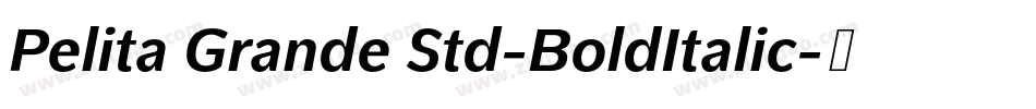 Pelita Grande Std-BoldItalic字体转换